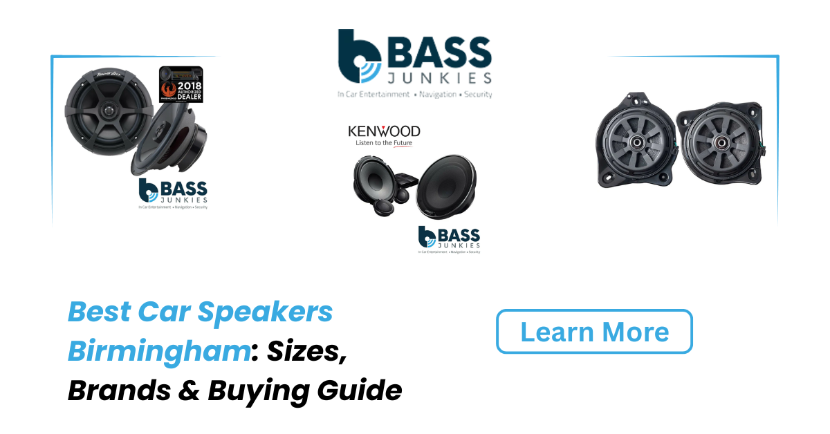 Best Car Speakers Birmingham: Sizes, Brands & Buying Guide