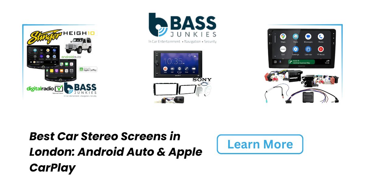 Best Car Stereo Screens in London: Android Auto & Apple CarPlay