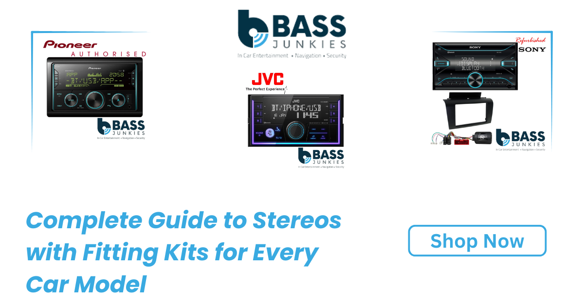 Complete Guide to Stereos with Fitting Kits for Every Car Model