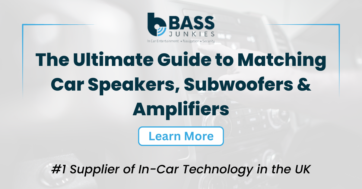 The Ultimate Guide to Matching Car Speakers, Subwoofers & Amplifiers