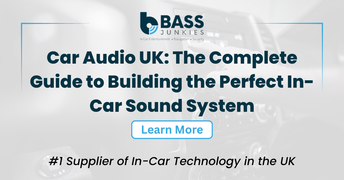 Car Sound System Guide Car Audio UK Guide – Build the Perfect In-Car Sound System