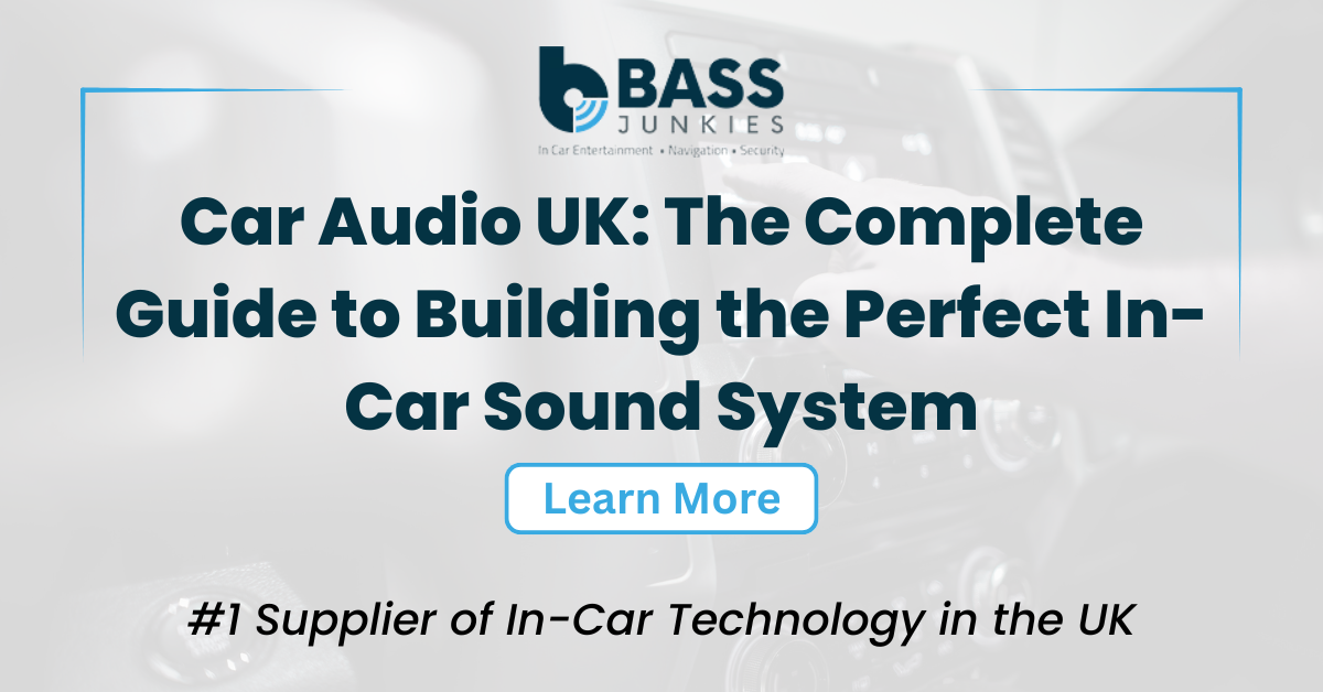 Car Audio UK: The Complete Guide to Building the Perfect In-Car Sound System