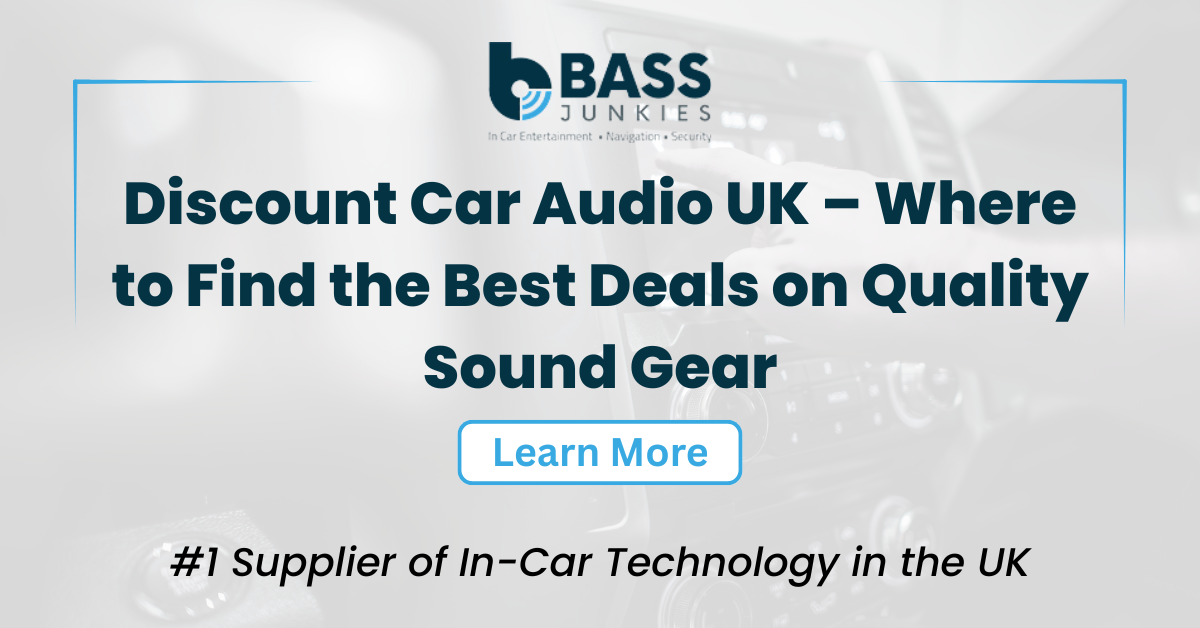Discount Car Audio UK – Where to Find the Best Deals on Quality Sound Gear